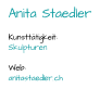 Anita Staedler Kunsttätigkeit:  Skulpturen Web:  anitastaedler.ch